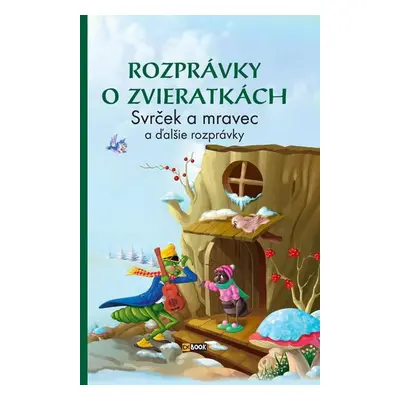 Rozprávky o zvieratkách Svrček a mravec