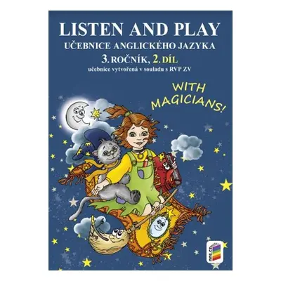 Listen and play Učebnice anglického jazyka 3. ročník 2.díl