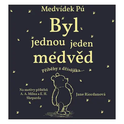 Medvídek Pú Byl jednou jeden medvěd