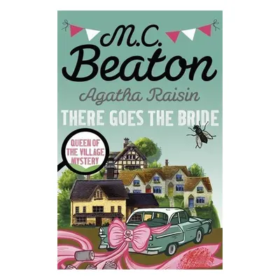 Agatha Raisin: There Goes The Bride