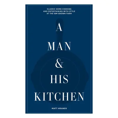 A Man & His Kitchen