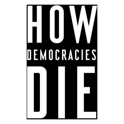 How Democracies Die