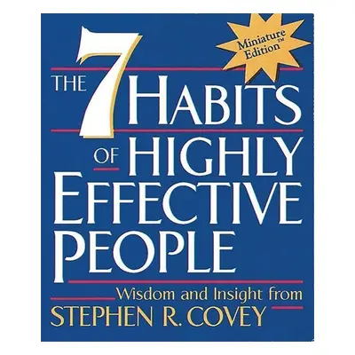 The 7 Habits of Highly Effective People