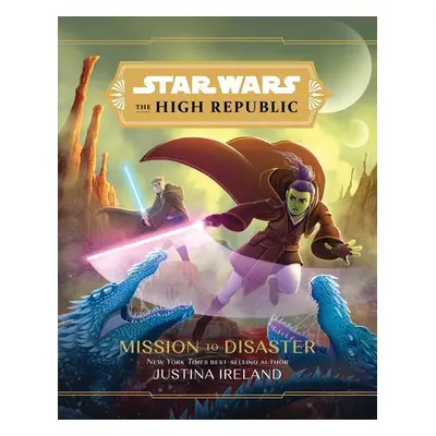 Star Wars the High Republic: Mission to Disaster