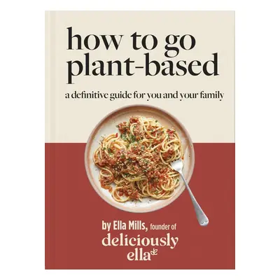 Deliciously Ella How To Go Plant-Based