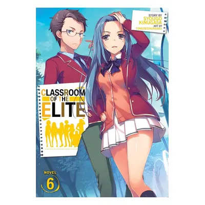 Classroom of the Elite (Light Novel) Vol. 6