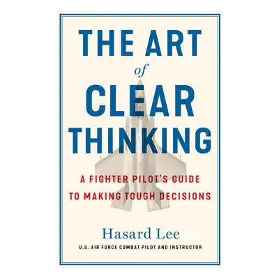 The Art of Clear Thinking