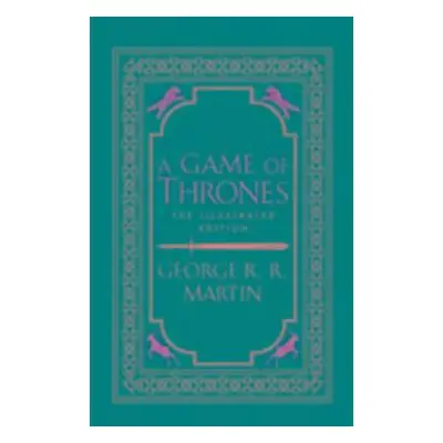 A Game of Thrones. 20th Anniversary Illustrated Edition