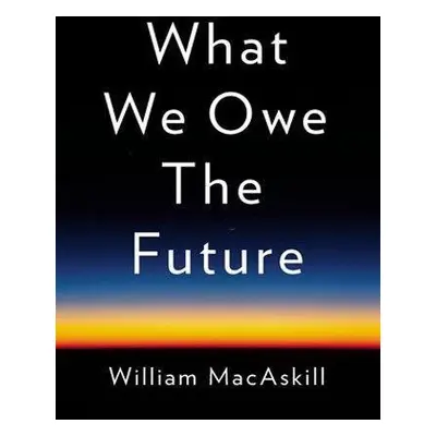 What We Owe the Future