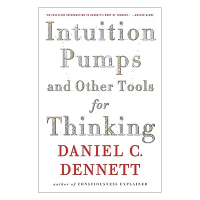 Intuition Pumps and Other Tools for Thinking