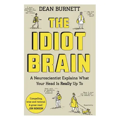 The Idiot Brain