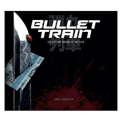 Bullet Train: The Art and Making of the Film