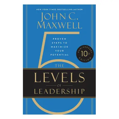 The 5 Levels of Leadership (10th Anniversary)