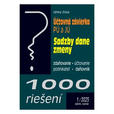 1000 riešení 1/2025 - Účtovná závierka v PÚ a v JÚ