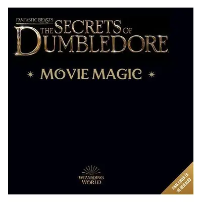 Fantastic Beasts - The Secrets of Dumbledore: Movie Magic