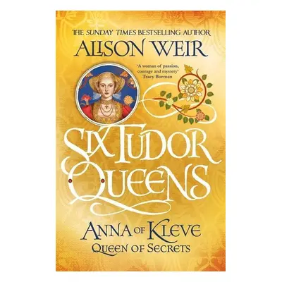 Six Tudor Queens 4: Anna of Kleve, Queen of Secrets