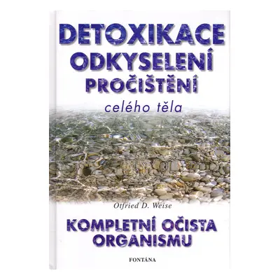 Detoxikace, odkyselení, pročištění celého těla