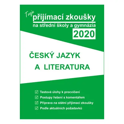 Tvoje přijímací zkoušky 2020 na střední školy a gymnázia Český jazyk a lit.