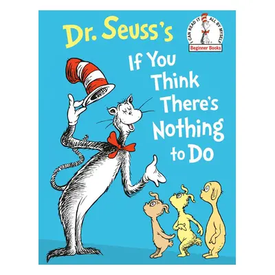 Dr. Seuss's If You Think There's Nothing to Do