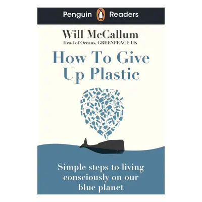 Penguin Readers Level 5: How to Give Up Plastic (ELT Graded Reader)