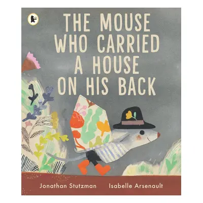 The Mouse Who Carried a House on His Back