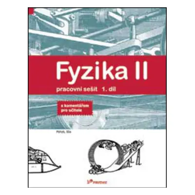 Fyzika II Pracovní sešit 1. díl