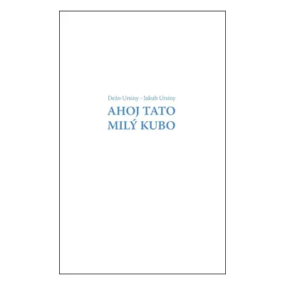 Ahoj Tato Milý Kubo