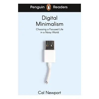 Penguin Readers Level 7: Digital Minimalism (ELT Graded Reader)