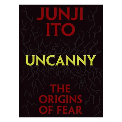 Uncanny: The Origins of Fear