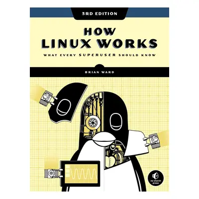 How Linux Works, 3rd Edition