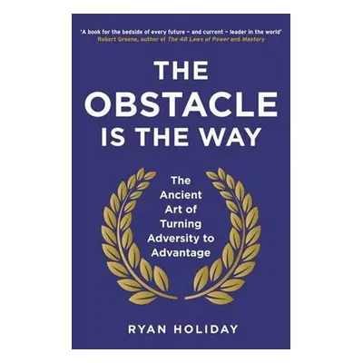 The Obstacle is the Way