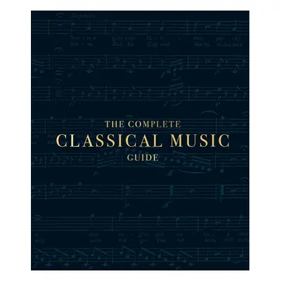 The Complete Classical Music Guide