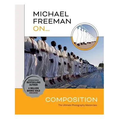 Michael Freeman On... Composition