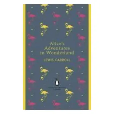 Alice's Adventures in Wonderland and Through the Looking Glass