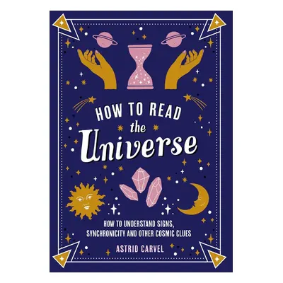 How to Read the Universe