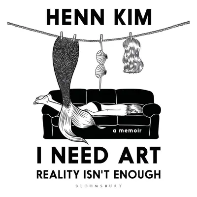 I Need Art, Reality is Not Enough