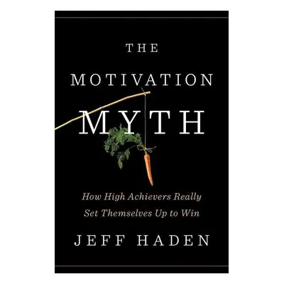 The Motivation Myth