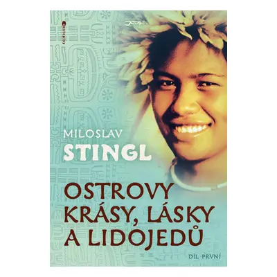 Ostrovy krásy, lásky a lidojedů Díl první