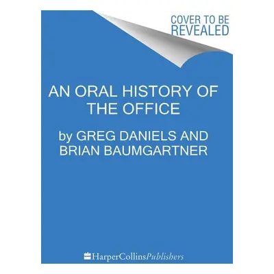 An Oral History of The Office