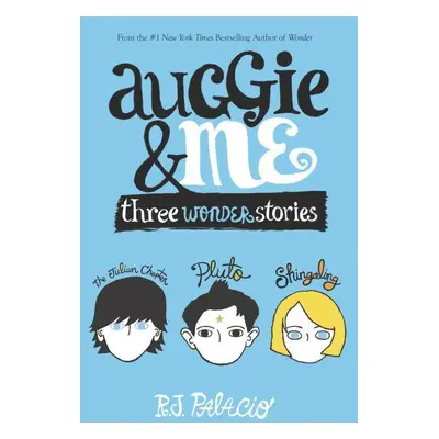 Auggie and Me: Three Wonder Stories