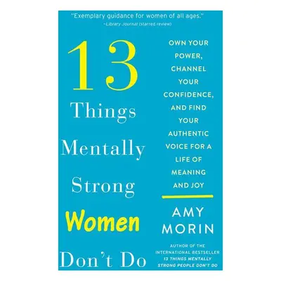 13 Things Mentally Strong Women Don't Do