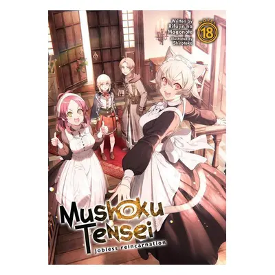 : Mushoku Tensei: Jobless Reincarnation (Light Novel) Vol. 18