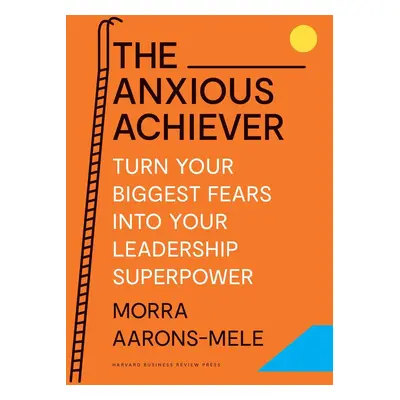 The Anxious Achiever