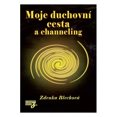 Moje duchovní cesta a channeling