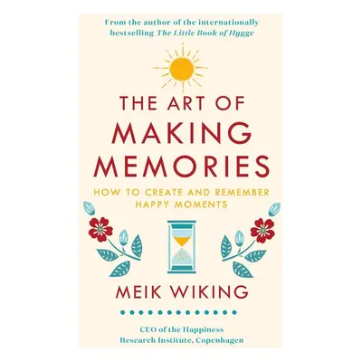 The Art of Making Memories