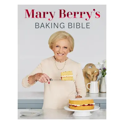 Mary Berry's Baking Bible