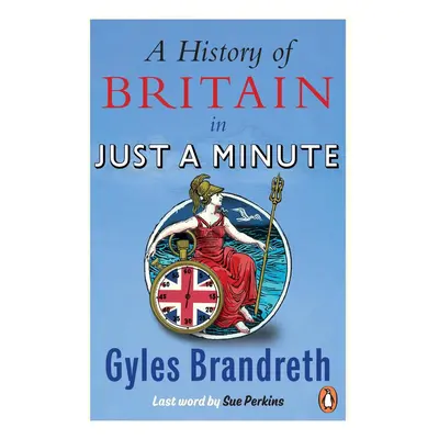 A History of Britain in Just a Minute