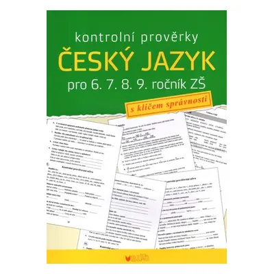 Kontrolní prověrky Český jazyk pro 6., 7., 8., 9. ročník ZŠ