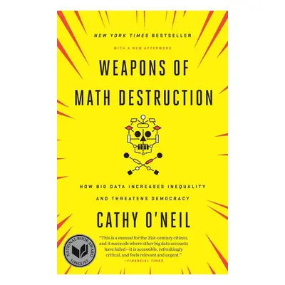 Weapons of Math Destruction