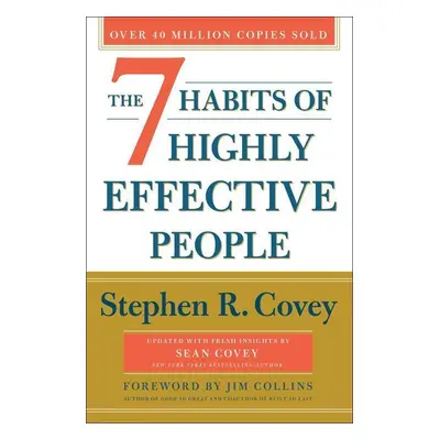 The 7 Habits of Highly Effective People. 30th Anniversary Edition